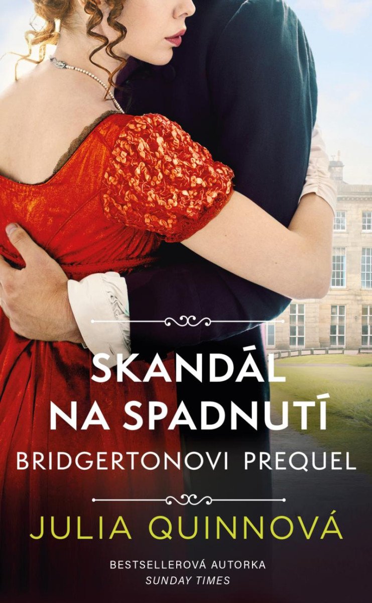 BRIDGERTONOVI PREQUEL IV SKANDÁL NA SPADNUTÍ