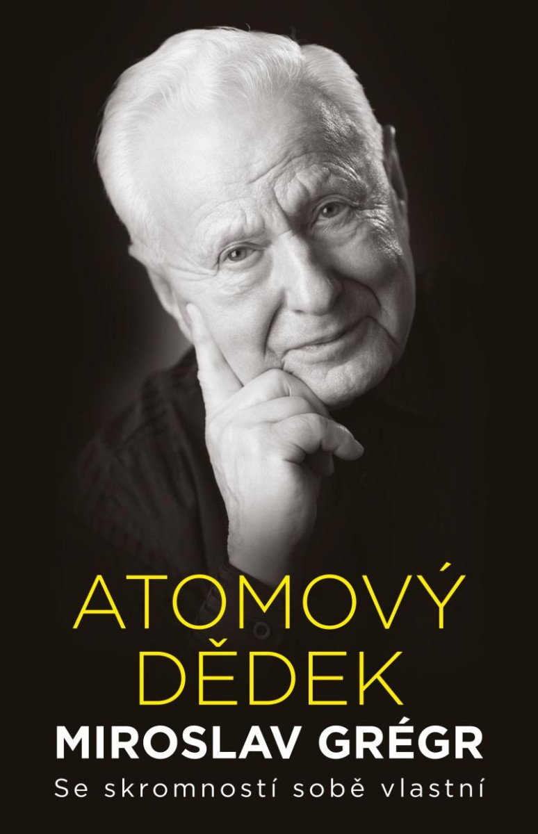 ATOMOVÝ DĚDEK MIROSLAV GRÉGR