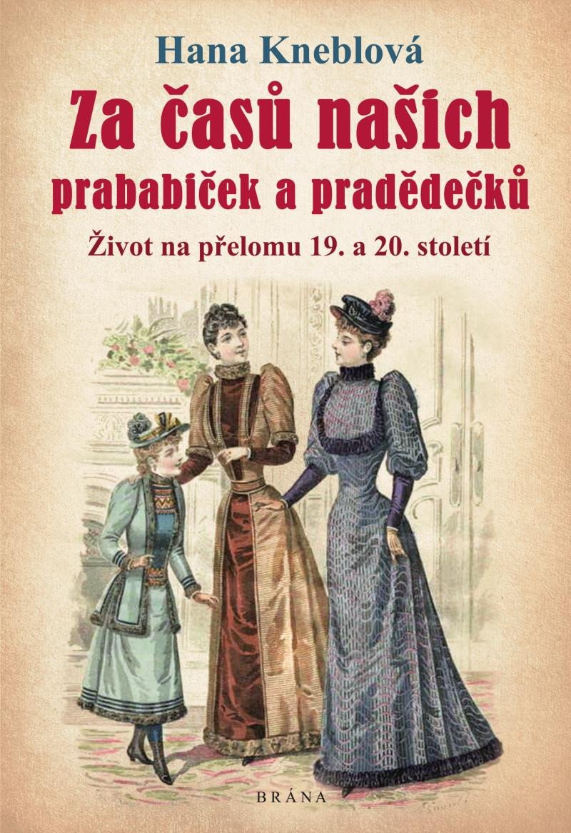 ZA ČASŮ NAŠICH PRABABIČEK A PRADĚDEČKŮ