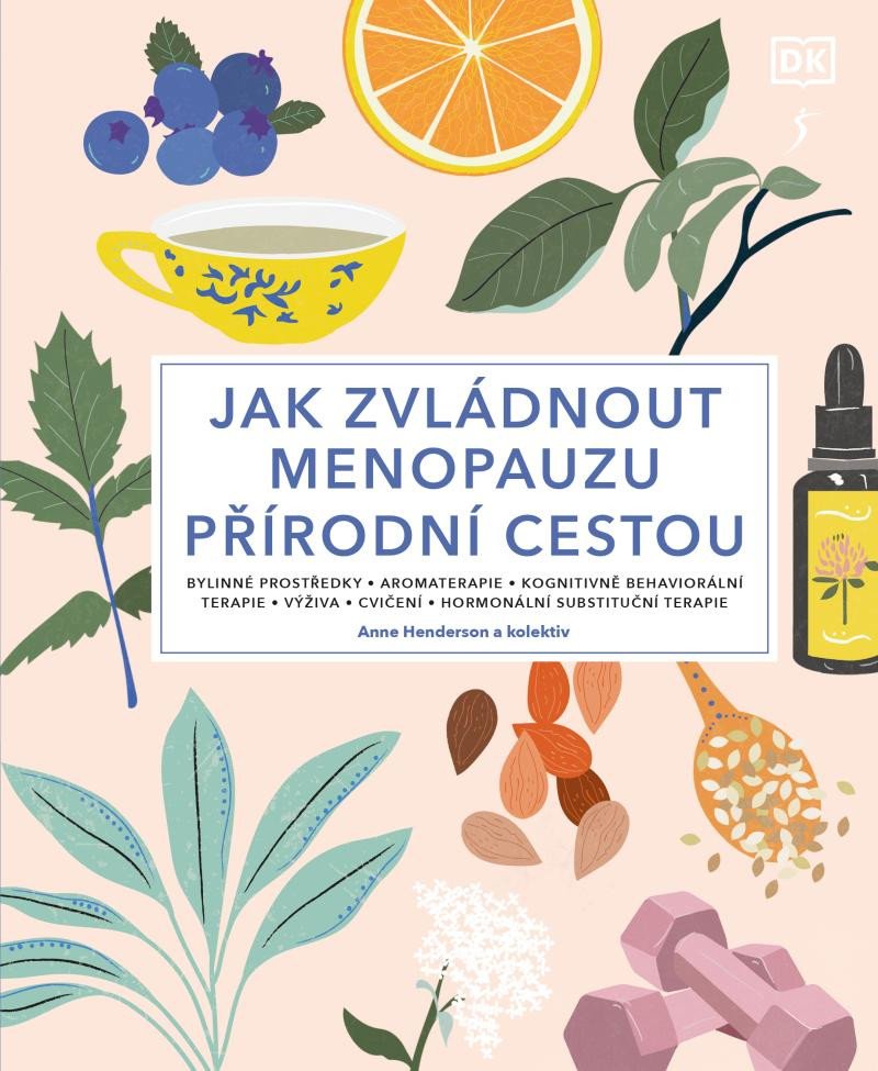 JAK ZVLÁDNOUT MENOPAUZU PŘÍRODNÍ CESTOU