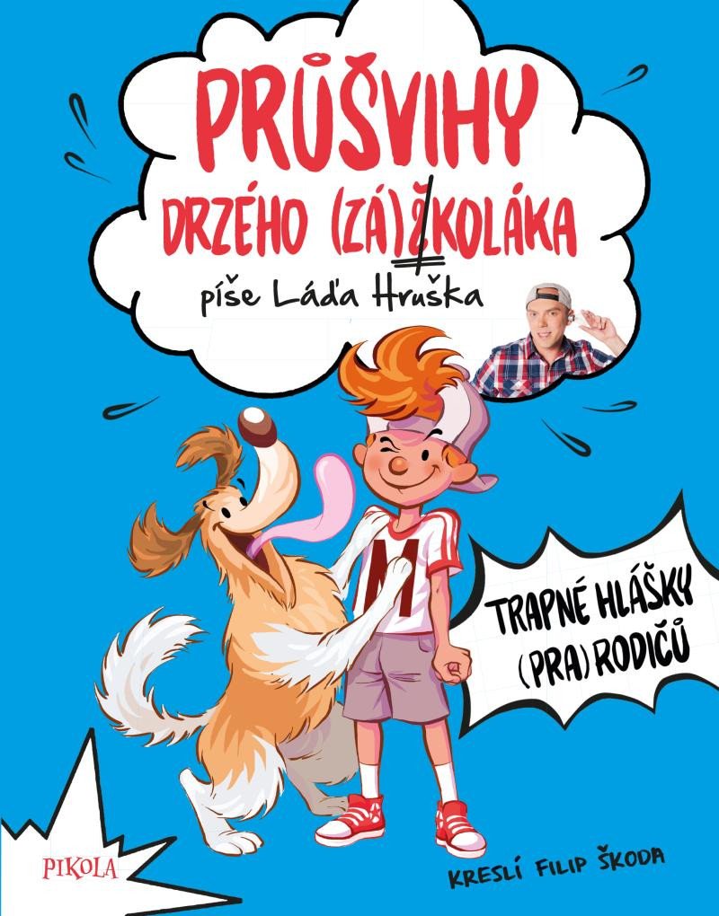 PRŮŠVIHY DRZÉHO ZÁŠKOLÁKA - TRAPNÉ HLÁŠKY (PRA)RODIČŮ (3)