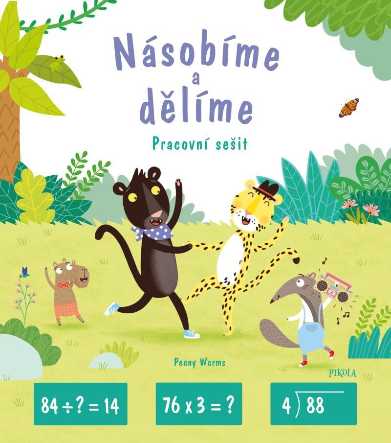 NÁSOBÍME A DĚLÍME - PRACOVNÍ SEŠIT