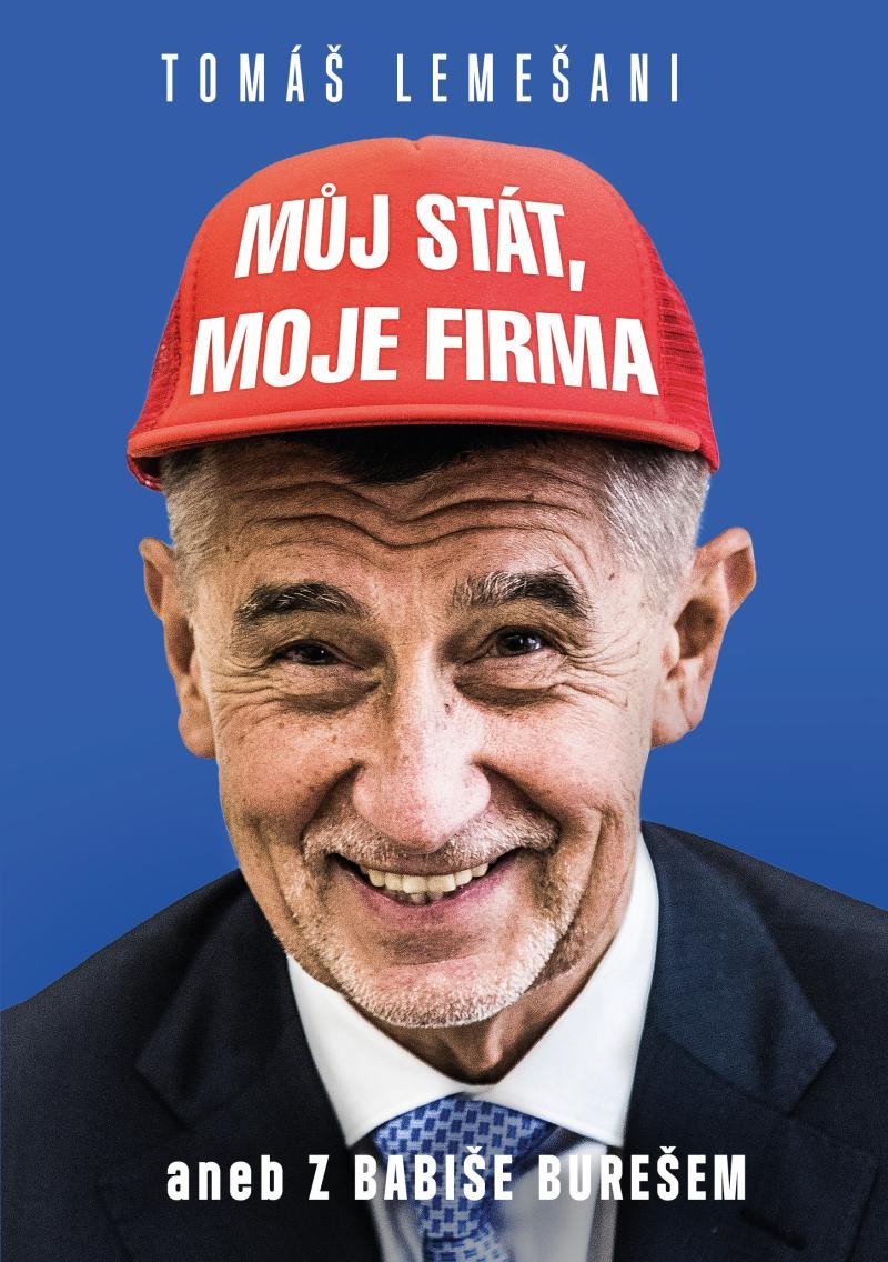 MŮJ STÁT,MOJE FIRMA ANEB Z BABIŠE BUREŠEM