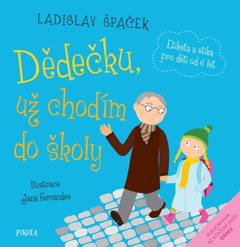 DĚDEČKU, UŽ CHODÍM DO ŠKOLY