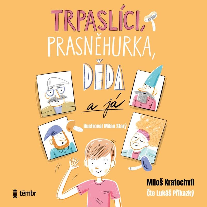 TRPASLÍCI, PRASNĚHURKA, DĚDA A JÁ CD (AUDIOKNIHA)