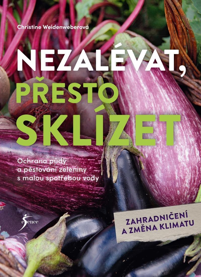 NEZALÉVAT, PŘESTO SKLÍZET