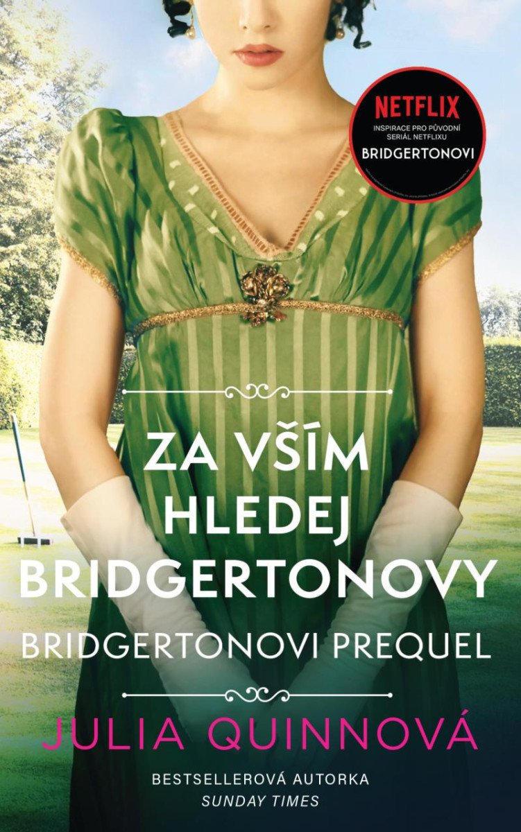 BRIDGERTONOVI PREQUEL I ZA VŠÍM HLEDEJ