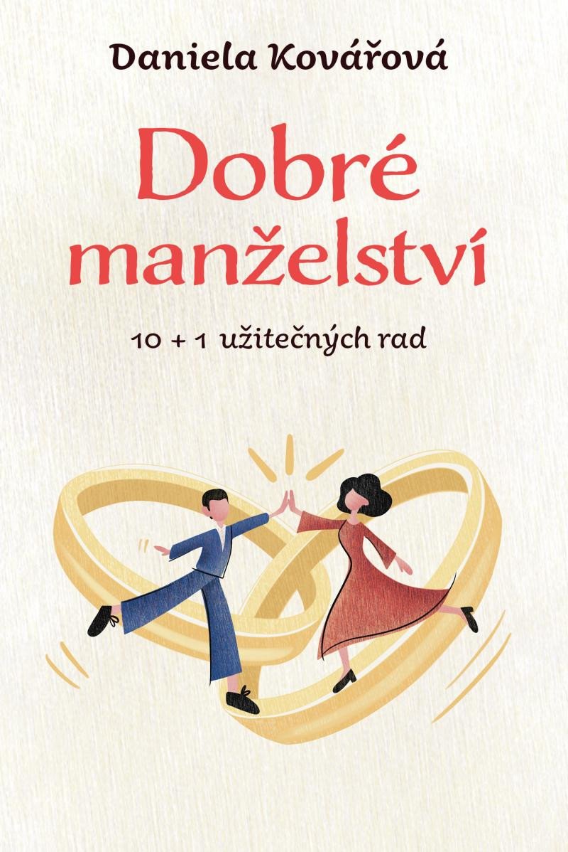 DOBRÉ MANŽELSTVÍ, 10 + 1 UŽITEČNÝCH RAD