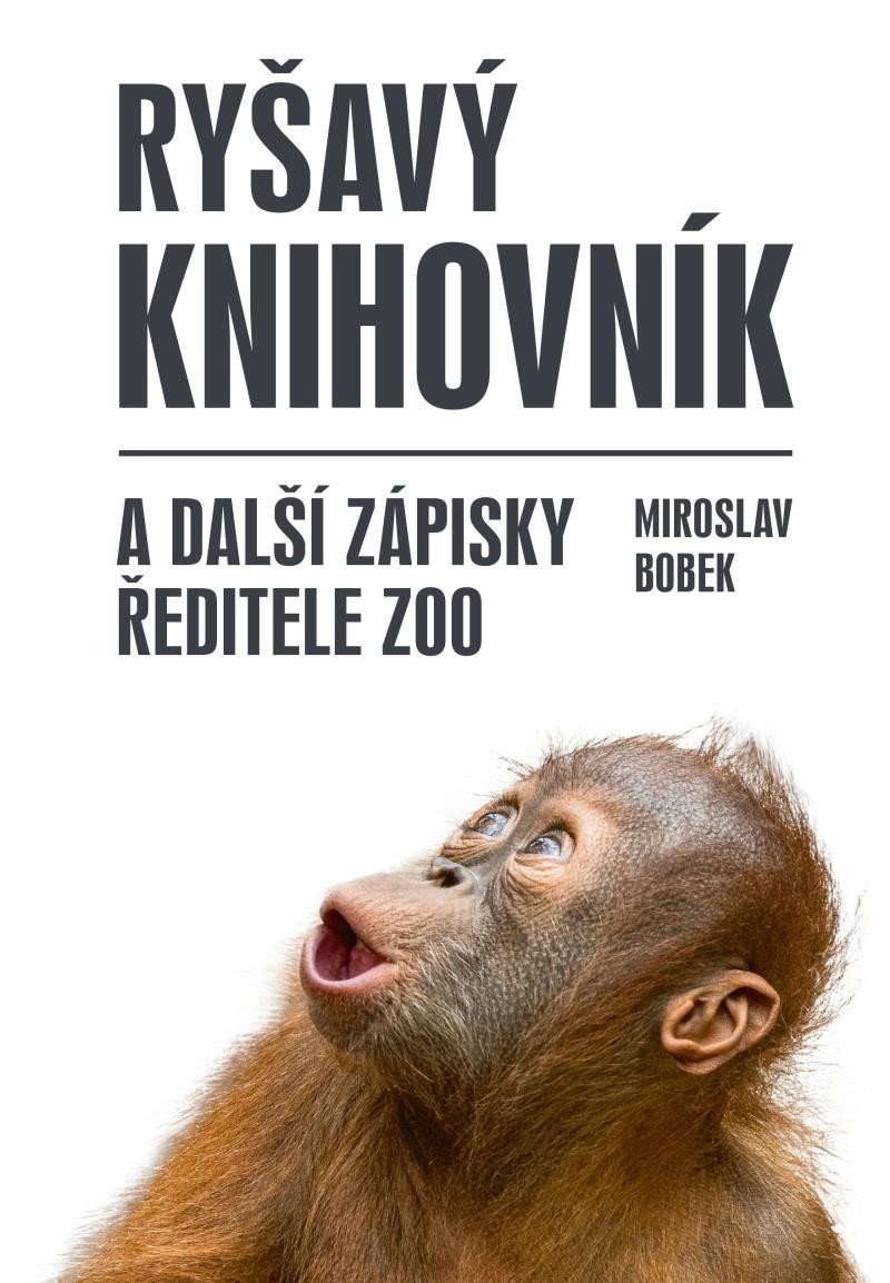 RYŠAVÝ KNIHOVNÍK A DALŠÍ ZÁPISKY ŘEDITELE ZOO