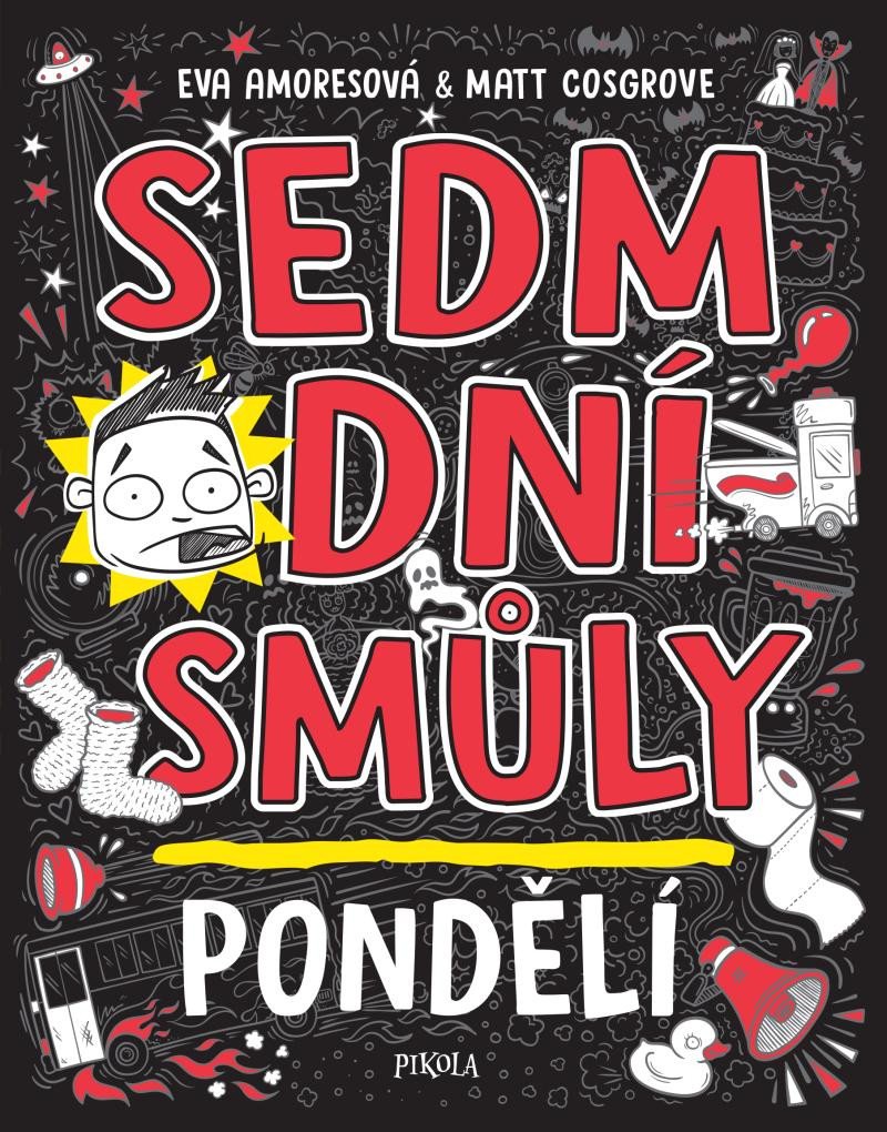 SEDM DNÍ SMŮLY: PONDĚLÍ