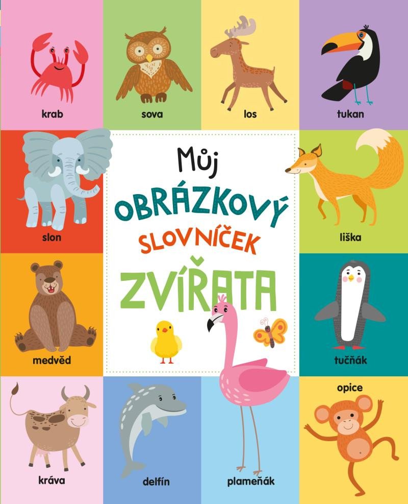 MŮJ OBRÁZKOVÝ SLOVNÍČEK: ZVÍŘATA