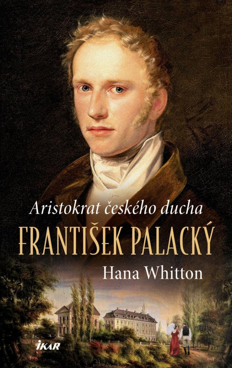 FRANTIŠEK PALACKÝ ARISTOKRAT ČESKÉHO DUCHA