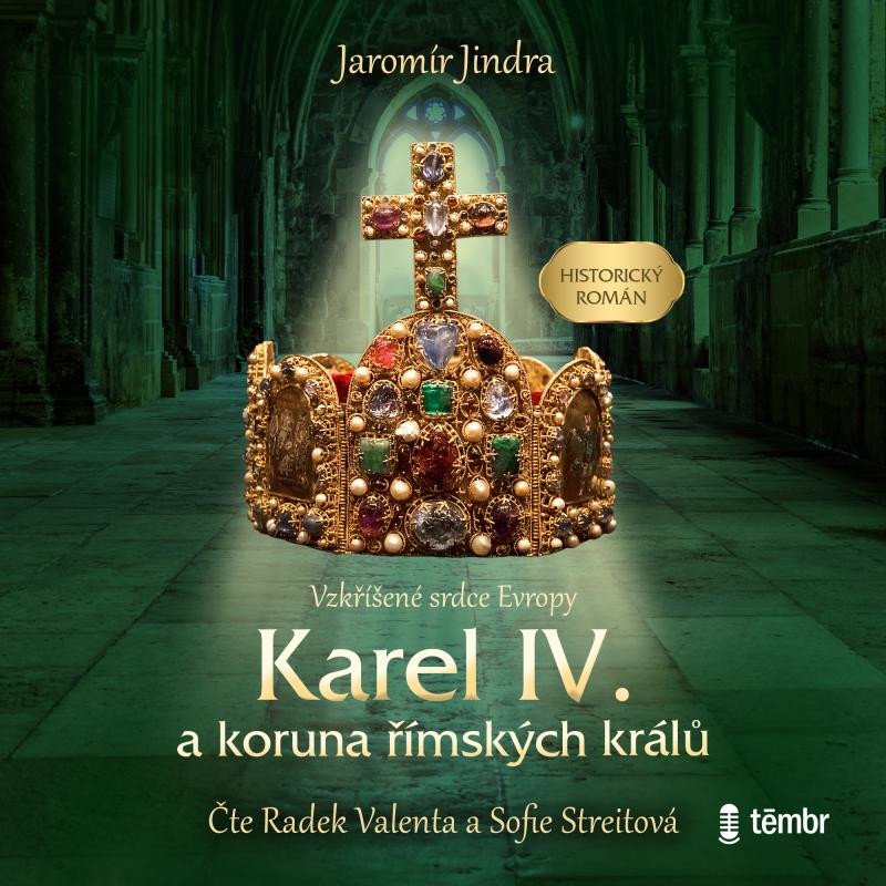 KAREL IV. A KORUNA ŘÍMSKÝCH KRÁLŮ CD (AUDIOKNIHA)