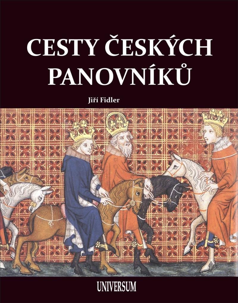 CESTY ČESKÝCH PANOVNÍKŮ