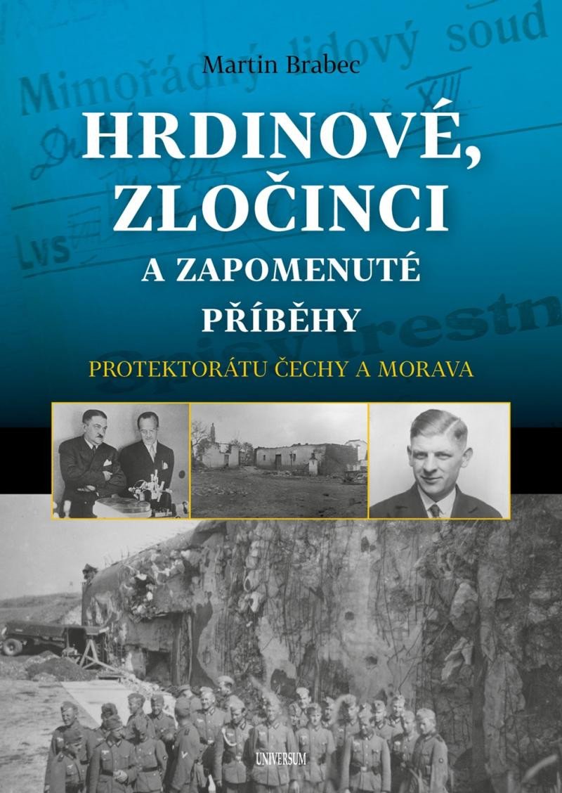 HRDINOVÉ, ZLOČINCI A ZAPOMENUTÉ PŘÍBĚHY PROTEKTORÁTU