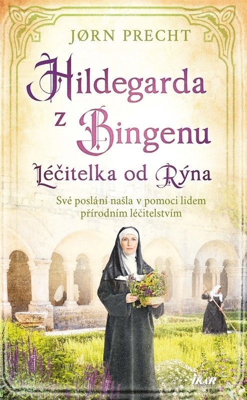 HILDEGARDA Z BINGENU - LÉČITELKA OD RÝNA