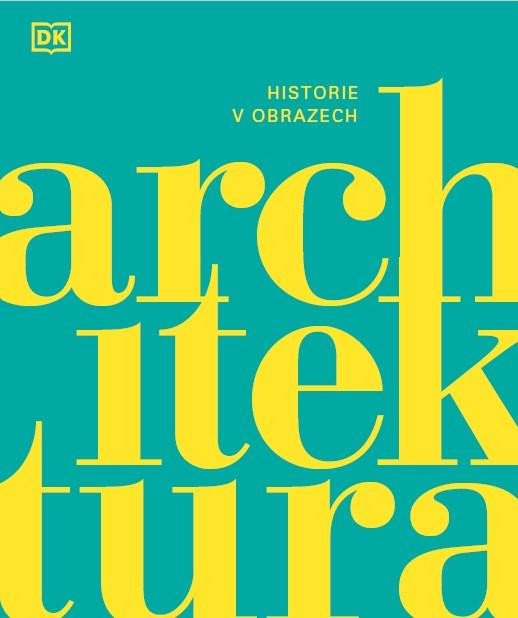 ARCHITEKTURA - HISTORIE V OBRAZECH