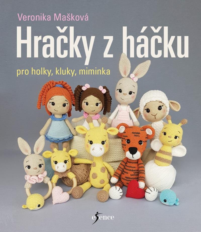 HRAČKY Z HÁČKU PRO HOLKY, KLUKY, MIMINKA