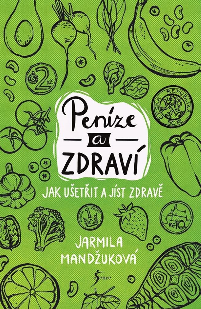 PENÍZE A ZDRAVÍ - JAK UŠETŘIT A JÍST ZDRAVĚ