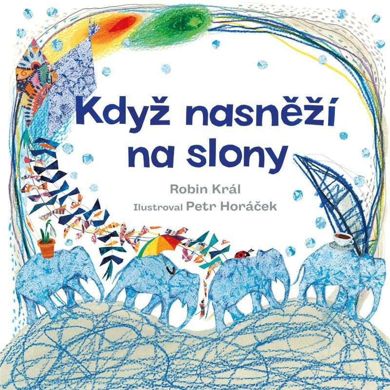 Obálka knihy KDYŽ NASNĚŽÍ NA SLONY od autora Král Robin