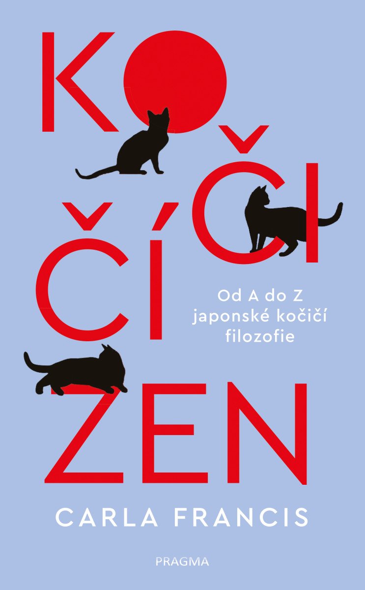 KOČIČÍ ZEN: OD A DO Z JAPONSKÉ KOČIČÍ...