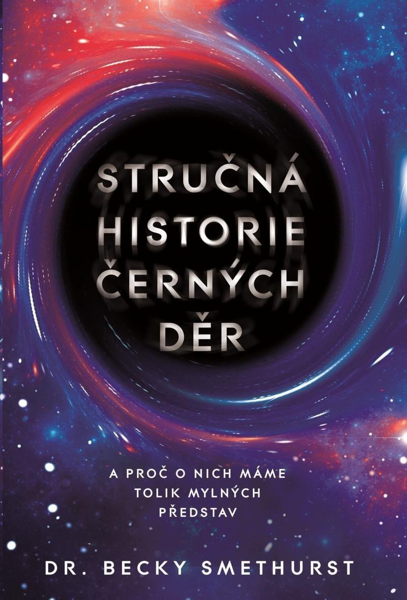 STRUČNÁ HISTORIE ČERNÝCH DĚR