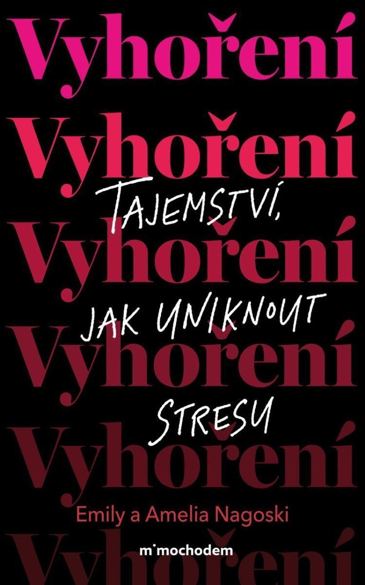 VYHOŘENÍ TAJEMSTVÍ,JAK UNIKNOUT STRESU