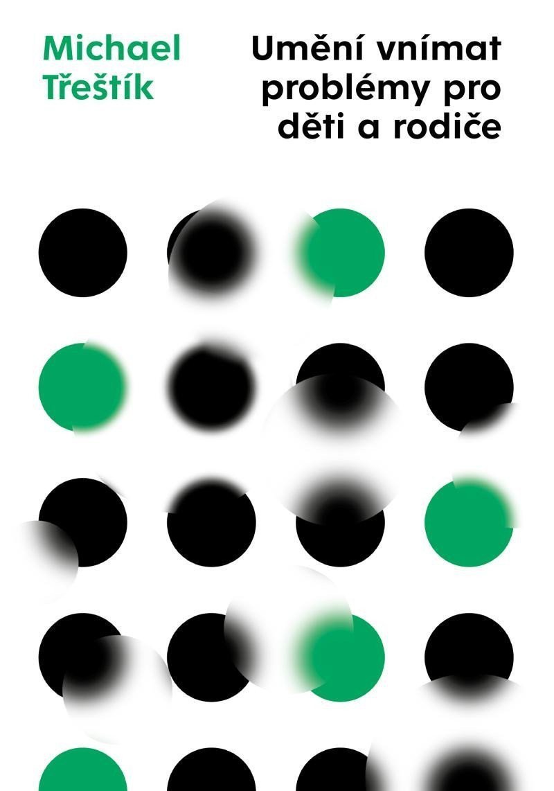 UMĚNÍ VNÍMAT PROBLÉMY PRO RODIČE A DĚTI