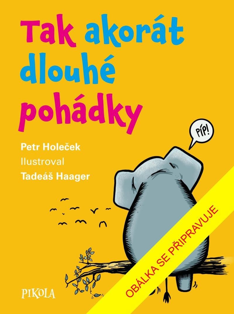 TAK AKORÁT DLOUHÉ POHÁDKY