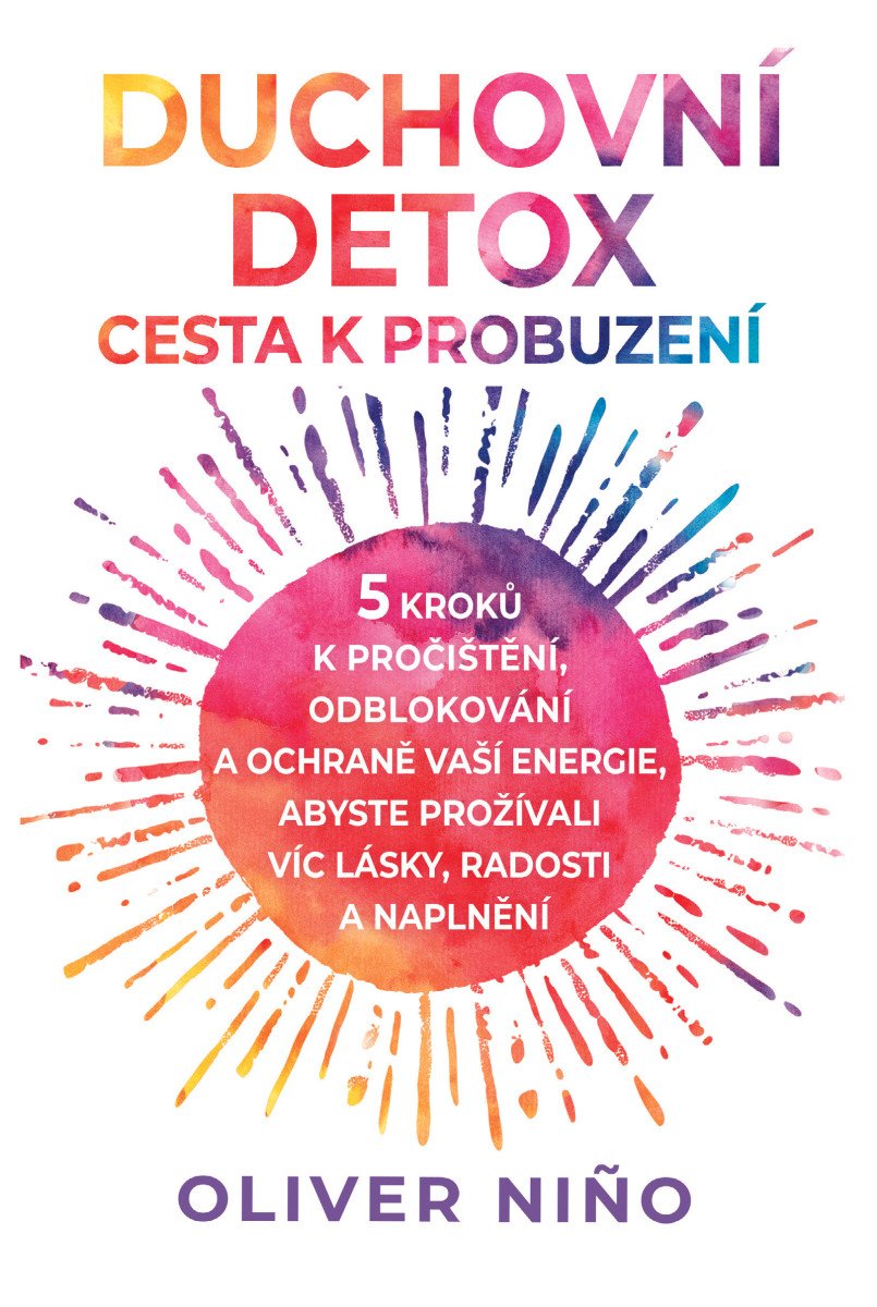 DUCHOVNÍ DETOX. CESTA K PROBUZENÍ
