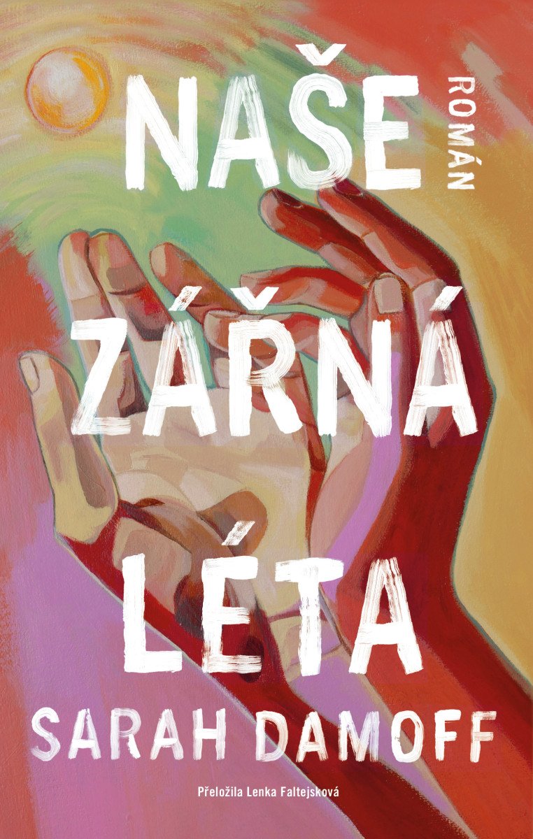 Obálka knihy NAŠE ZÁŘNÁ LÉTA od autora Damoff Sarah