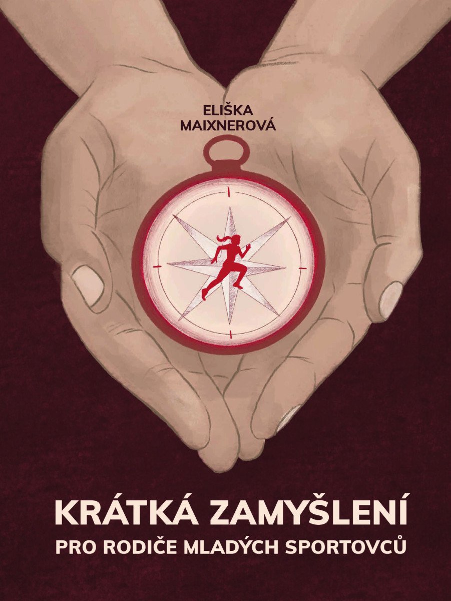 KRÁTKÁ ZAMYŠLENÍ PRO RODIČE MLADÝCH SPORTOVCŮ