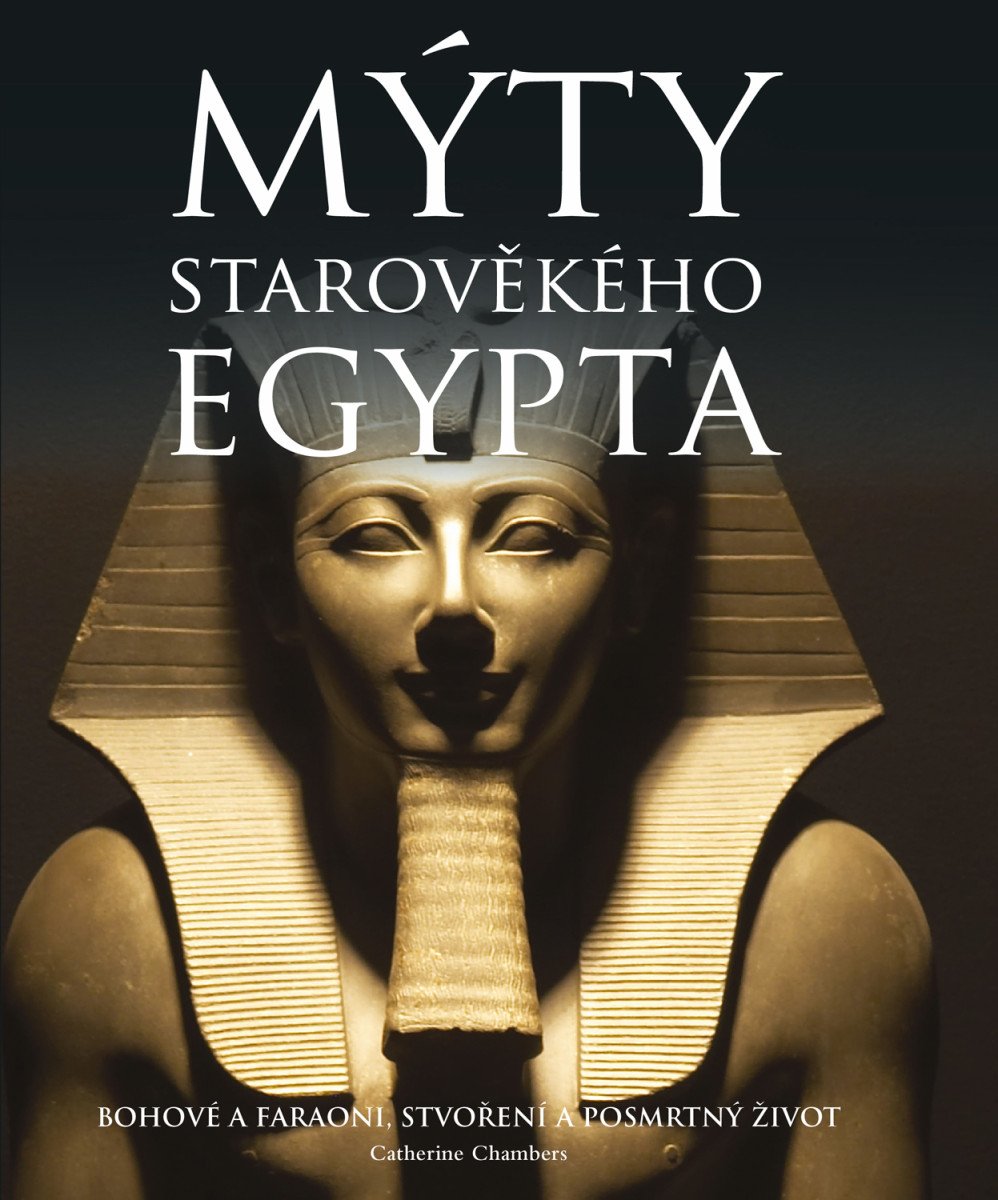MÝTY STAROVĚKÉHO EGYPTA