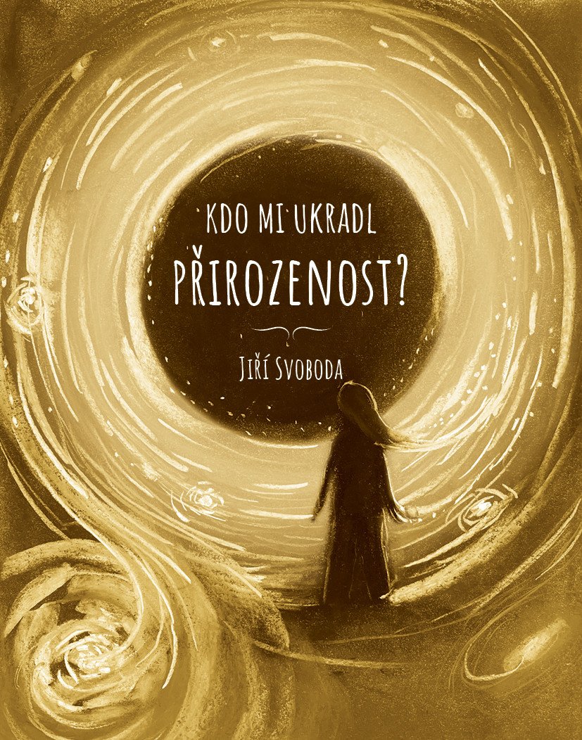 KDO MI UKRADL PŘIROZENOST?