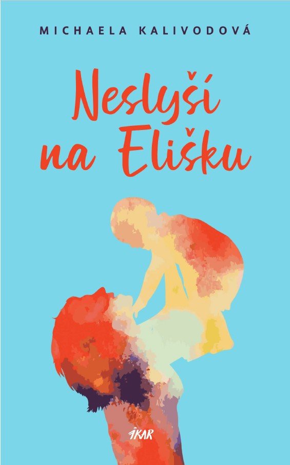 NESLYŠÍ NA ELIŠKU