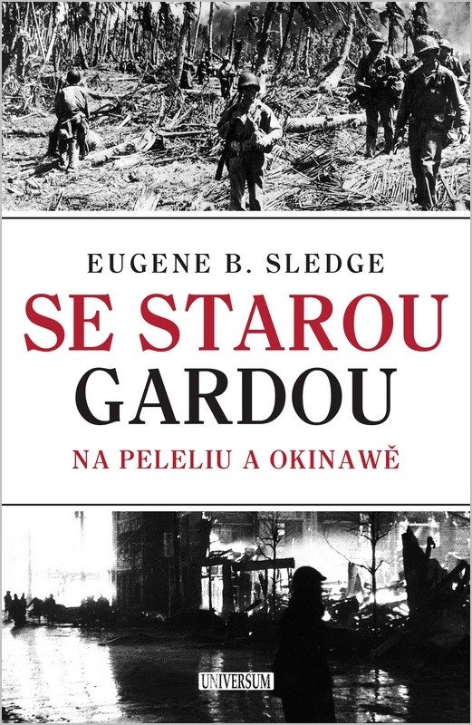 Obálka knihy SE STAROU GARDOU: NA PELELIU A OKINAWĚ od autora Sledge E. B.