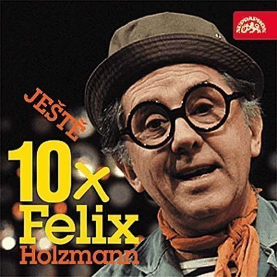 CD HOLZMANN FELIX - JEŠTĚ 10X