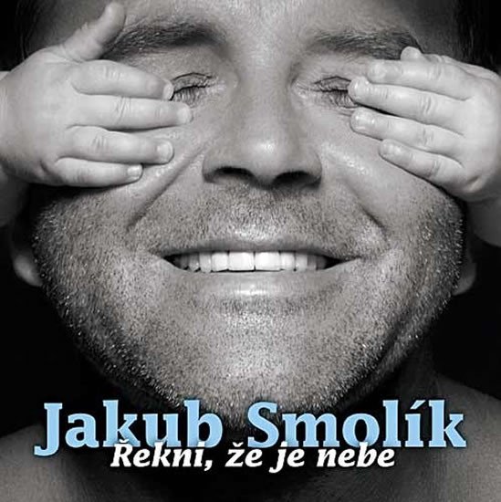 CD SMOLÍK JAKUB-ŘEKNI, ŽE JE NEBE  07