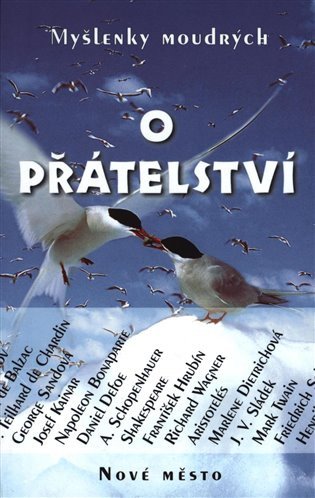MYŠLENKY MOUDRÝCH O PŘÁTELSTVÍ