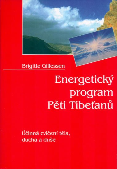 ENERGETICKÝ PROGRAM PĚTI TIBEŤANŮ - ÚČINNÁ CVIČENÍ