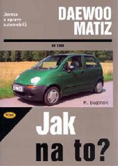 JAK NA TO?  72 DAEWOO MATIZ