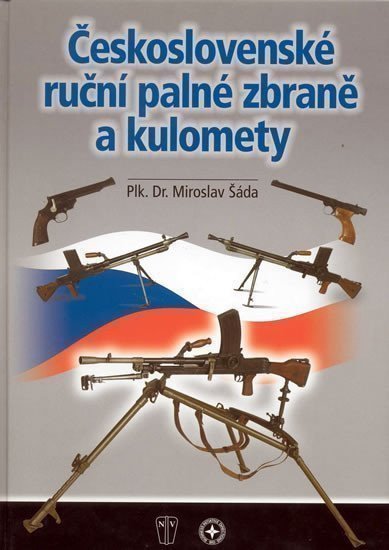 ČESKOSLOVENSKÉ RUČNÍ PALNÉ ZBRANĚ A KULOMETY