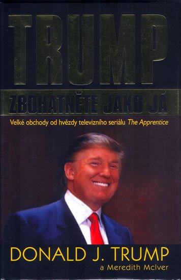 TRUMP - ZBOHATNĚTE JAKO JÁ