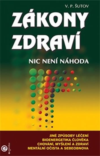 ZÁKONY ZDRAVÍ - NIC NENÍ NÁHODA