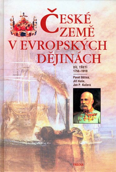 ČESKÉ ZEMĚ V EVROPSKÝCH DĚJINÁCH III.