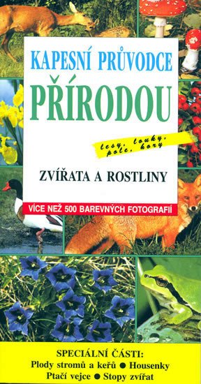 KAPESNÍ PRŮVODCE PŘÍRODOU ZVÍŘATA A ROSTLINY