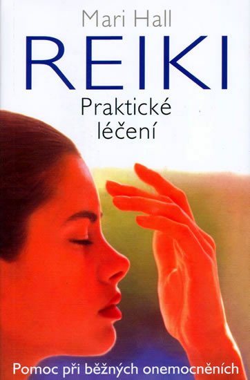 REIKI PRAKTICKÉ LÉČENÍ