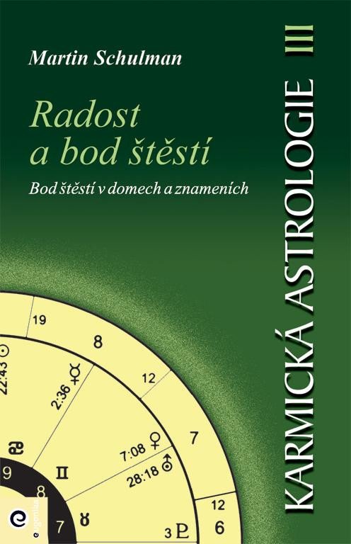 KARMICKÁ ASTROLOGIE III /RADOST A BOD ŠTĚSTÍ/