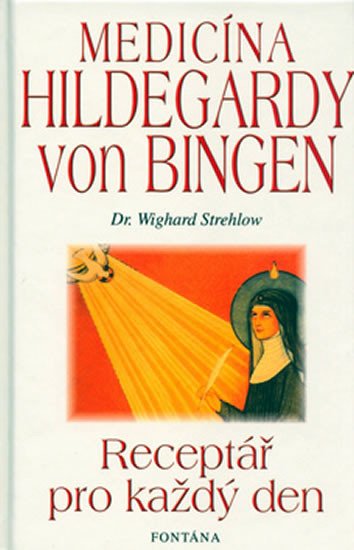 MEDICÍNA HILDEGARDY VON BINGEN