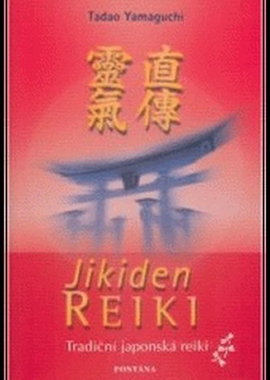 JIKIDEN REIKI. TRADIČNÍ JAPONSKÁ REIKI